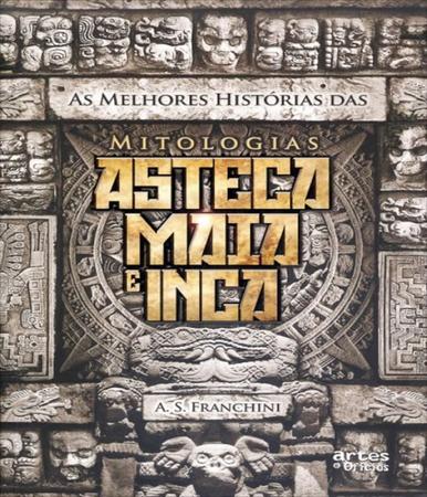 Imagem de Melhores historias das mitologias asteca, maia e inca, as