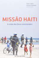 Imagem de Missão Haiti: a visão dos force commanders - Fgv