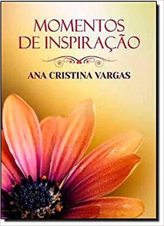 Imagem de Momentos De Inspiracao - Ana Cristina Vargas - Vida E Consciencia