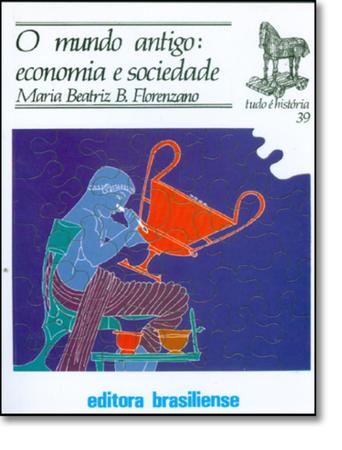 Imagem de Mundo Antigo, O -  Economia E Sociedade - 13ª Ed - BRASILIENSE