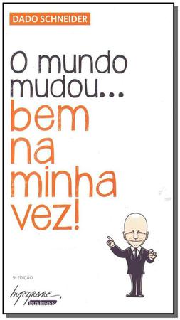 Livro Físico O Mundo Mudou Bem na Minha Vez! Dado Schneider