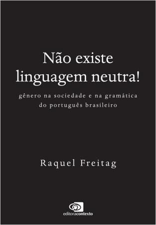 Imagem de Não Existe Linguagem Neutra! - Gênero Na Sociedade E Na Gramática Do Português Brasileiro - CONTEXTO