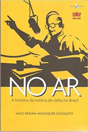 Imagem de No ar - a história da notícia de rádio no brasil