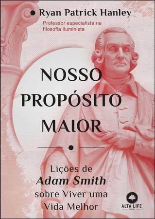 Imagem de Nosso Propósito Maior - Lições de Adam Smith Sobre Viver Uma Vida Melhor