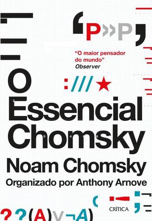 Imagem de O Essencial Chomsky: os Principais Ensaios sobre Política, Filosofia, Linguística e Teoria da Comuni - Crítica
