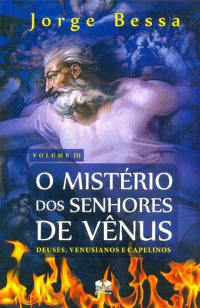 Imagem de O Mistério Dos Senhores de Vênus - Vol. III - Deuses, Venusianos e Capelinos - Thesaurus