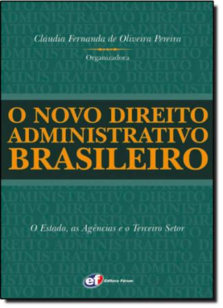 Imagem de O Novo Direito Administrativo Brasileiro - O Estado, as Agências e o Terceiro Setor