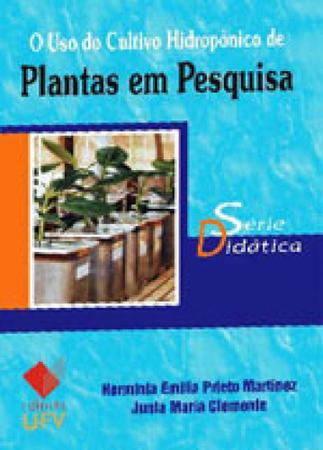Imagem de O uso do cultivo hidroponico de plantas em pesquisa - serie didatica - Editora Ufv