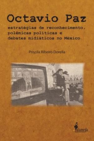 Imagem de Octavio Paz: Estratégia de reconhecimento, polêmica políticas e debates midiáticos no México