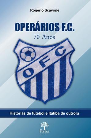 Imagem de Operario F. C. 70 Anos: Histórias de Futebol e Itatiba de Outrora - PONTES