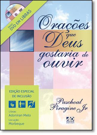 Imagem de Orações que Deus Gostaria de Ouvir - Inclui DVD em Libras - A.D. Santos