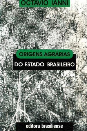 Imagem de ORIGENS AGRARIAS DO ESTADO BRASILEIRO -  