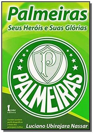 Imagem de Palmeiras - seus herois e suas glorias - ICONE