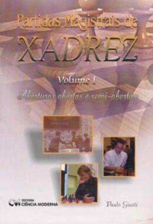 Partidas Magistrais de Xadrez - Vol. I - Aberturas Abertas e Semi-Abertas -  CIENCIA MODERNA - Livros de Games - Magazine Luiza