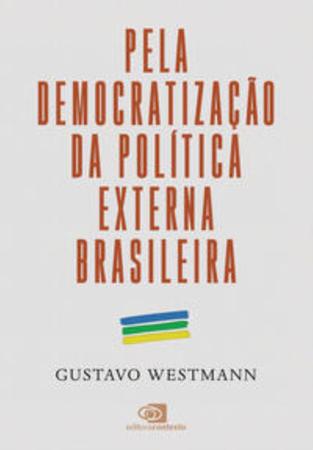Imagem de Pela Democratização Da Política Externa Brasileira