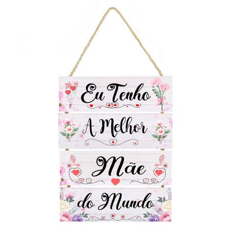 Placa decorativa Eu tenho a melhor mãe do mundo PL149 - Cair de Pé Imagem de Placa decorativa Eu tenho a melhor mãe do mundo PL149