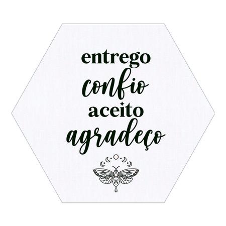 Placa Decorativa Hexágono 25x22 Frase Mantra Entrego Confio Aceito Agradeço - Estúdio Amora Imagem de Placa Decorativa Hexágono 25x22 Frase Mantra Entrego Confio Aceito Agradeço