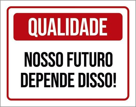 Imagem de Placa Qualidade Nosso Futuro Depende Disso 18X23