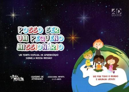 Posso ser um Pequeno Missionário - A.D. Santos Imagem de Posso ser um Pequeno Missionário - A.D. Santos