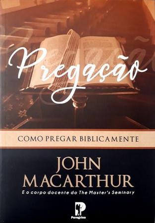 Imagem de Pregação - Como Pregar Biblicamente - Editora Peregrino