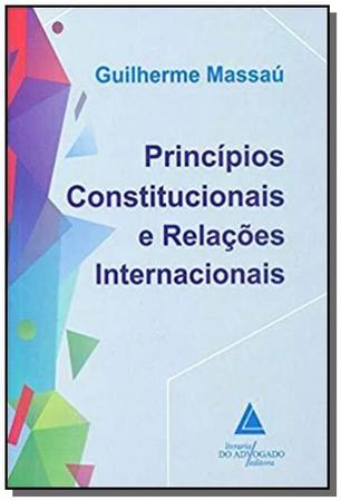 Imagem de Principios constitucionais e relacoes internacionais - EDITORA E LIVRARIA DO ADVOGADO