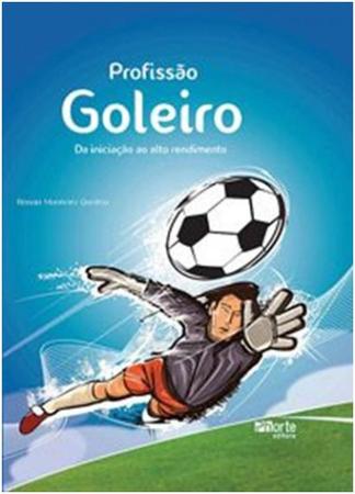 Profissão Goleiro - Da Iniciação ao Alto Rendimento - Phorte Imagem de Profissão Goleiro - Da Iniciação ao Alto Rendimento - Phorte