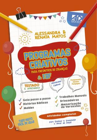 Imagem de Programas Criativos Para Encontros de crianças e EBF, Alessandra e Renata Matos - AD Santos