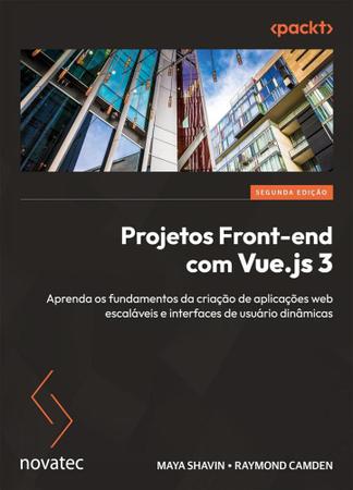 Imagem de Projetos Front-end com Vue.js 3 - 2ª Edição: Aprenda os fundamentos da criação de aplicações web es