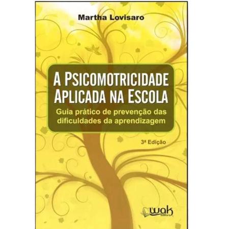 Psicomotricidade aplicada na escola, a - guia pratico de prevençao das dificuldades da aprendizagem Imagem de Psicomotricidade aplicada na escola, a - guia pratico de prevençao das dificuldades da aprendizagem