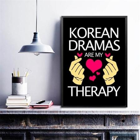 Imagem de Quadro Korea Dramas Are My Therapy 33x24cm