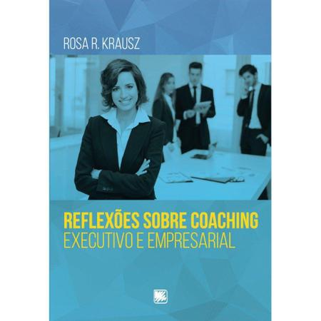 Imagem de Reflexões sobre coaching executivo e empresarial - Scortecci Editora