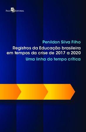 Imagem de Registros da Educação Brasileira em Tempos da Crise de 2017 a 2020: Uma Linha do Tempo Crítica