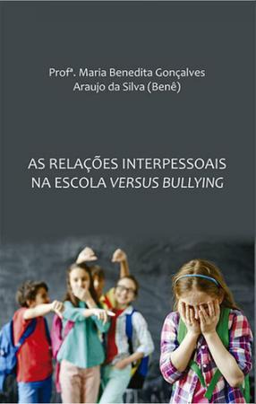 O bullying e as relações interpessoais dentro do contexto escolar