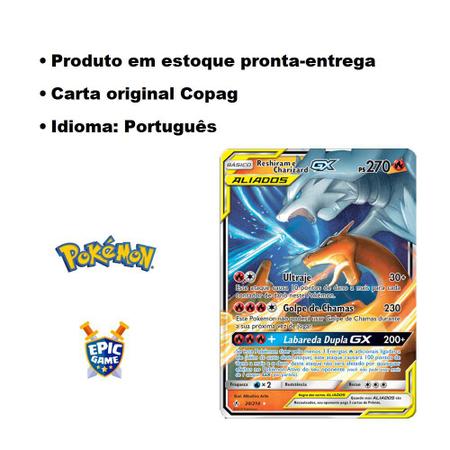 Reshiram e Charizard-GX Aliados - Pokémon Box  CHQ - Diversão é AQUI!  Magic, Pokémon, Jogos de Tabuleiro e mais!