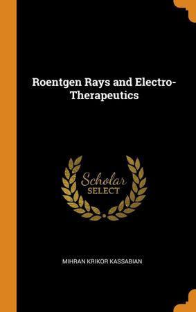 Roentgen Rays and Electro-Therapeutics - Franklin Classics Trade Press -  Outros Livros - Magazine Luiza