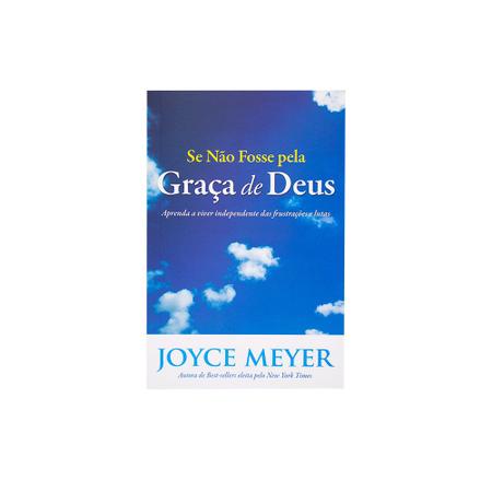 Imagem de Se Não Fosse Pela Graça De Deus  Joyce Meyer  Editora Bello Publicações