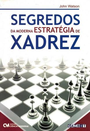 SEGREDOS DA MODERNA ESTRATEGIA DE XADREZ - - Livros de Games