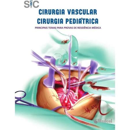 Imagem de SIC Cirurgia Vascular Cirurgia Pediátrica Principais Temas Para Provas de Residência Médica 2013 - Medcel