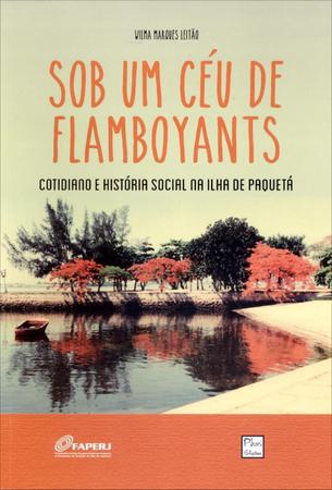 Imagem de Sob Um Céu de Flamboyants - Cotidiano e História Social na Ilha de Paquetá - Interciência