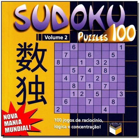 Livro - Sudoku Puzzles 100 (volume 2) - 100 jogos de raciocínio, lógica e  concentração! - Livros de Entretenimento - Magazine Luiza