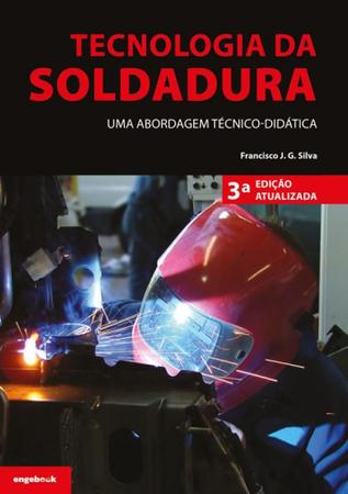 Imagem de Tecnologia da Soldadura - Uma abordagem técnico-didática - 3ª Edição