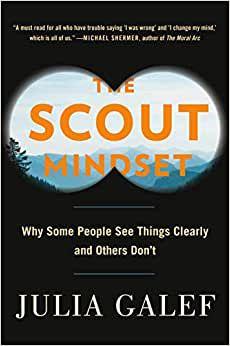 Imagem de The Scout Mindset Why Some People See Things Clearly And Others Don T