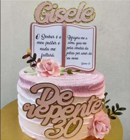 Topo De Bolo Decoração Aniversario De Repente 30 Rose