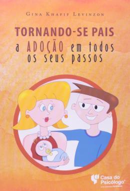 Imagem de Tornando-Se Pais - A Adocao Em Todos Os Seus Passos - CASA DO PSICOLOGO 