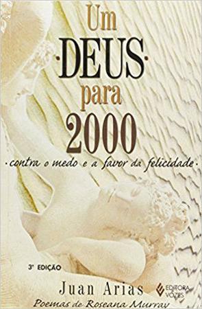 Imagem de Um Deus Para 2000 Contra O Medo E A Favor Da Felicidade - Vozes