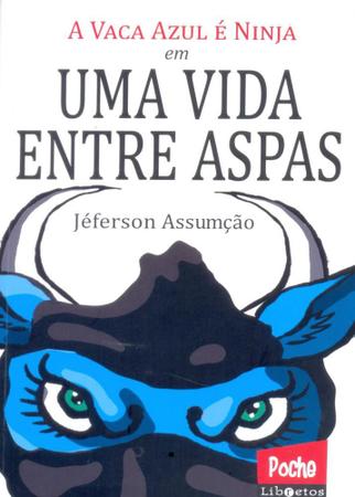Imagem de Vaca Azul é Ninja Em Uma Vida Entre Aspas, A - Libretos