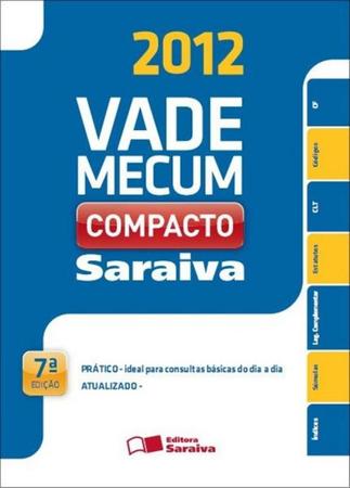 Imagem de VADE MECUM SARAIVA - COMPACTO 2012 - 7ª ED - SARAIVA JUR (SOMOS EDUCACAO-TECNICOS)