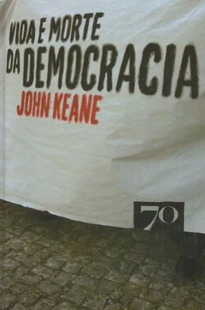 Vida e Morte da Democracia Imagem de Vida e Morte da Democracia