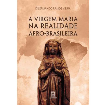 Imagem de Virgem Maria na Realidade Afro-brasileira, A - SANTUARIO