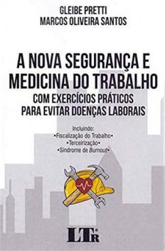 A nova segurança e medicina do trabalho - 2019 - LTR - Livros de ...